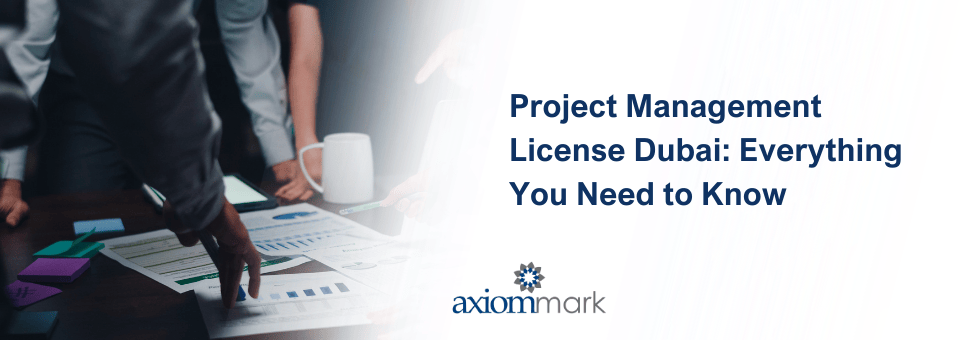 Project Management License Dubai Everything You Need to Know