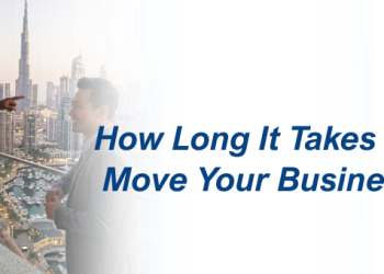 How Long It Takes to Move Your Business to Dubai
