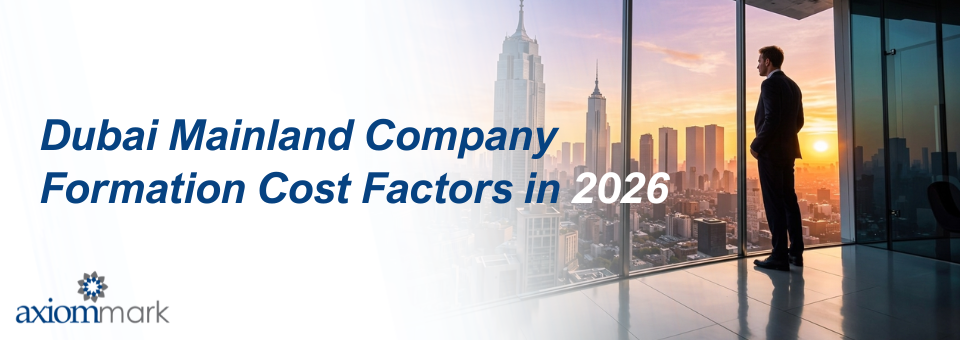 Dubai mainland Company formation cost factor in 2026
