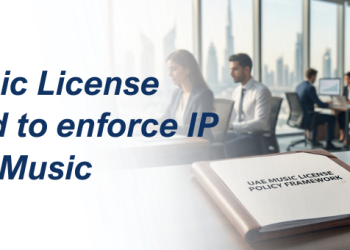 UAE introduces Music License A policy framework designed to enforce IP rights of Music Creators